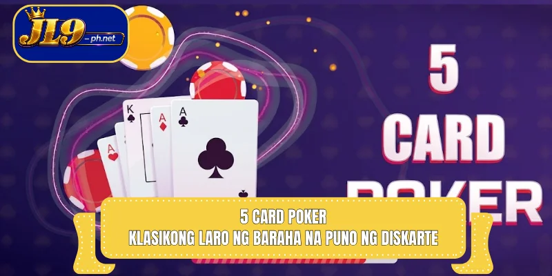 5 Card Poker – Klasikong Laro ng Baraha na Puno ng Diskarte