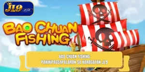 Bao Chuan Fishing – Pakikipagsapalaran sa Karagatan JL9
