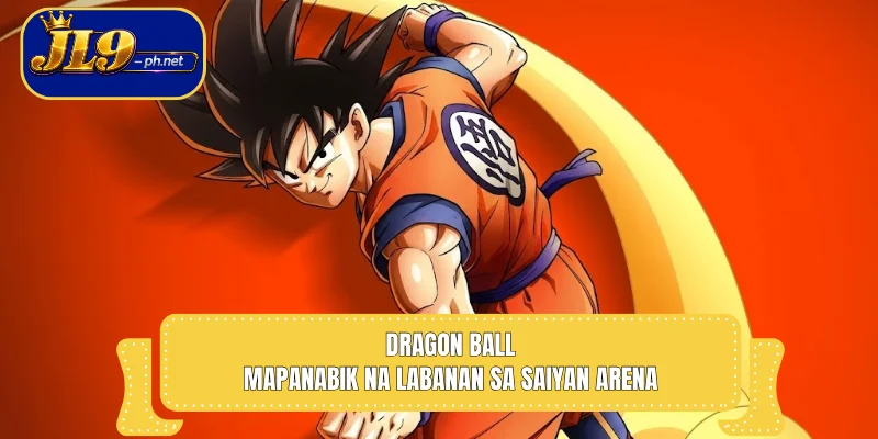 Dragon Ball – Mapanabik na Labanan sa Saiyan Arena